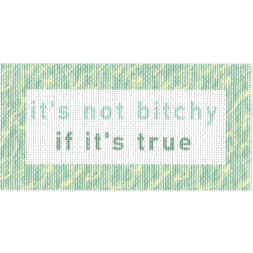 TT102A - It is not bitchy if it is true
