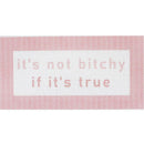 TT102 It's Not Bitchy If Its Is True