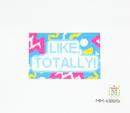 MM-E026 Like, Totally!