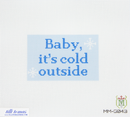 MM-G043 Baby, it's Cold Outside